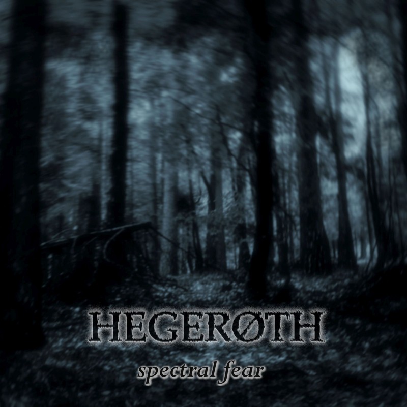 Black metal Hegeroth Spectral Fear